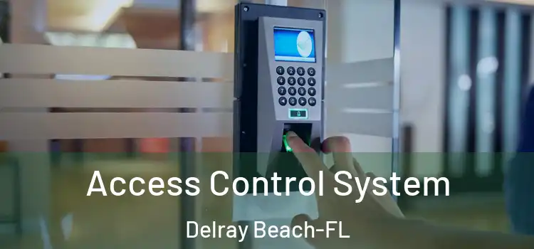  Access Control System Delray Beach-FL