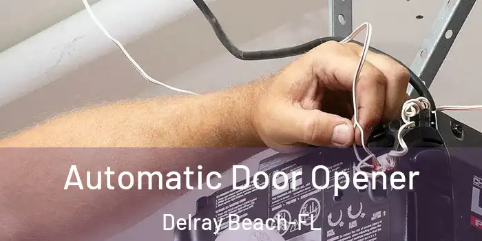  Automatic Door Opener Delray Beach-FL