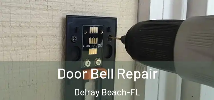  Door Bell Repair Delray Beach-FL